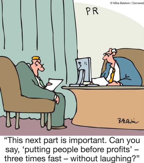 'This next part is important. Can you say, ‘putting people before profits' - three times fast - without laughing?'