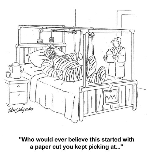 'Who would ever believe this started with a paper cut you kept picking at...'