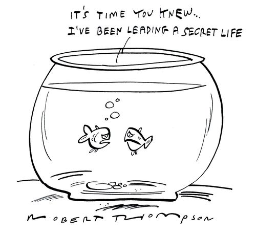'It's time you knew... I've been leading a secret life.'