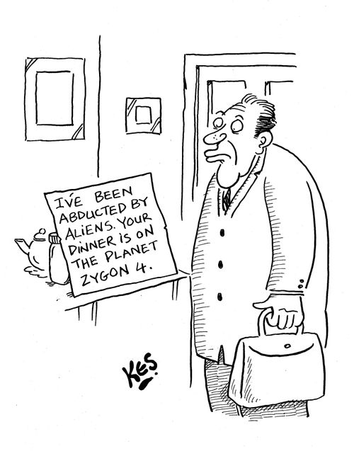Man reads note left by wife; 'I've been abducted by aliens. Your dinner is on the planet Zygon 4.'