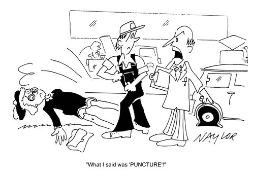 'What I said was PUNCTURE!'