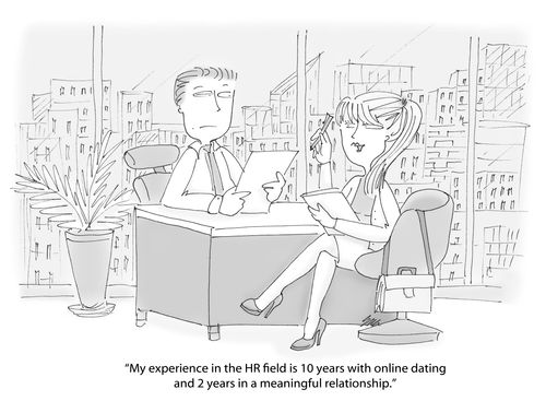 'My experience in the HR field is 10 years with online dating and 2 years in a meaningful relationship.'