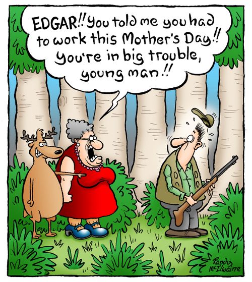 'Edgar!! You told me you had to work this Mother's Day!! You're in big trouble, young man!!'