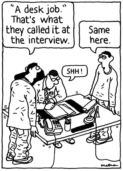 ''A desk job.' That's what they called it at the interview.' 'Same here.' 'SHH!'