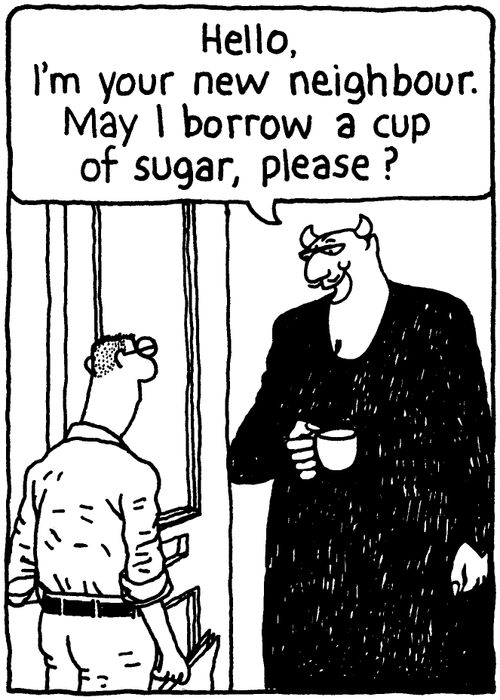 'Hello, I'm your new neighbour. May I borrow a cup of sugar, please?'