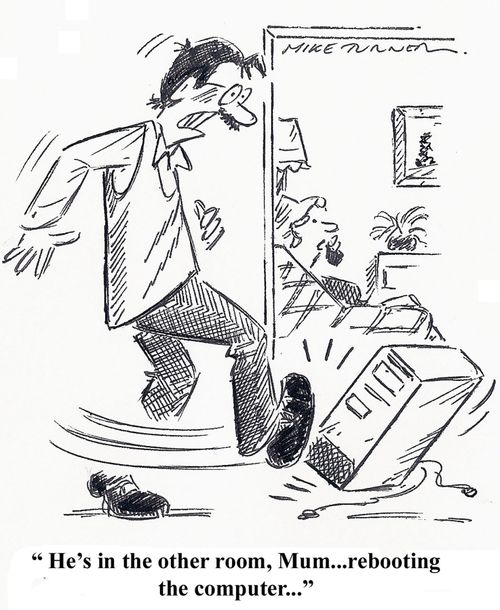  'He's rebooting the computer '