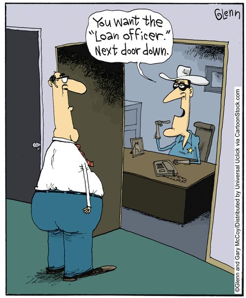 'You want the 'loan officer.' Next door down.'