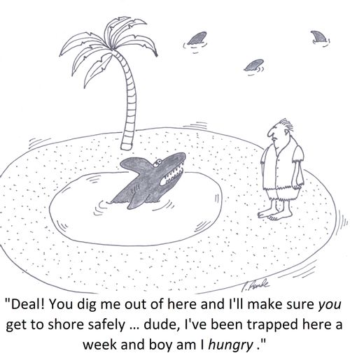 'Deal! You dig me out of here and I'll make sure you get to shore safely … dude, I've been trapped here a week and boy am I hungry.'