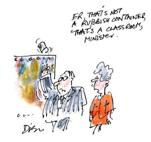 'Er, that's not a rubbish container, that's a classroom, Minister.'