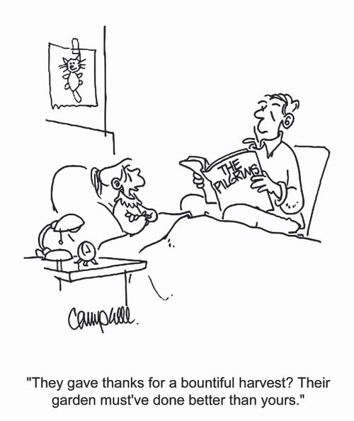 'They gave thanks for a bountiful harvest? Their garden must've done better than yours.'