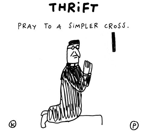 Thrift: Pray to a simpler cross.