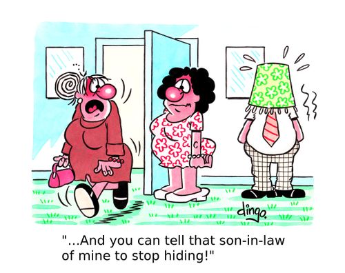 '...And you can tell that son-in-law of mine to stop hiding!'