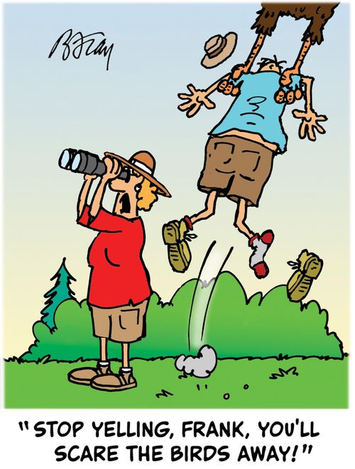 'Stop yelling, Frank, you'll scare the birds away!'