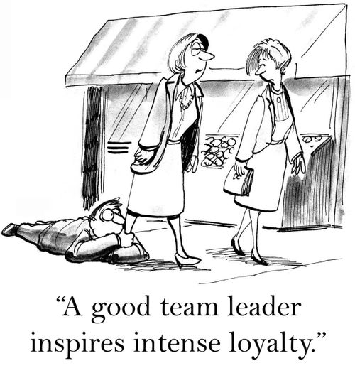 'A good team leader inspires intense loyalty.'