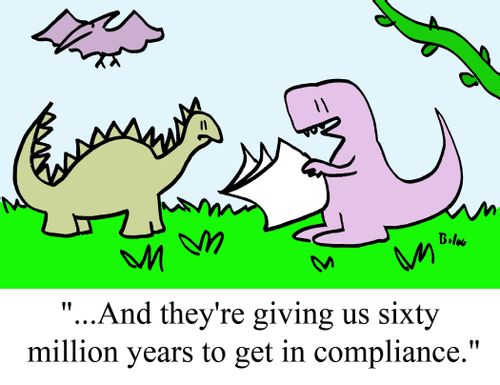 '...And they're giving us sixty million years to get in compliance.'