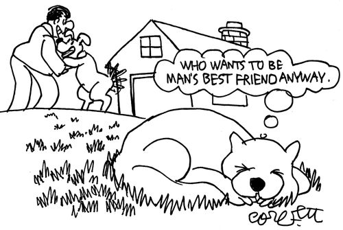 'Who wants to be man's best friend anyway.'