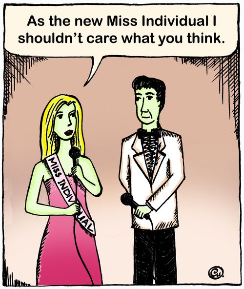 'As the new Miss Individual I shouldn't care what you think.'