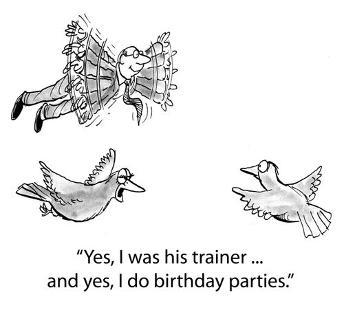 'Yes, I was his trainer ... and yes, I do birthday parties.'