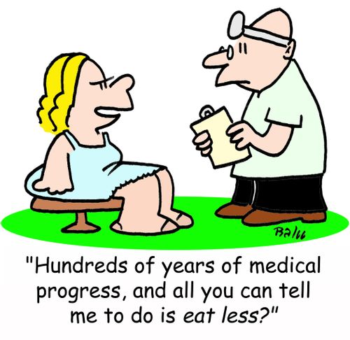 'Hundreds of years of medical progress, and all you can tell me to do is eat less?'