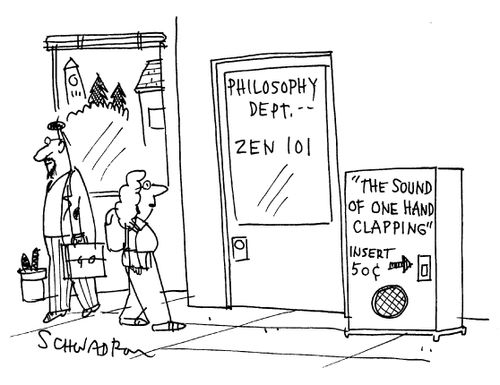 'The sound of one hand clapping.'