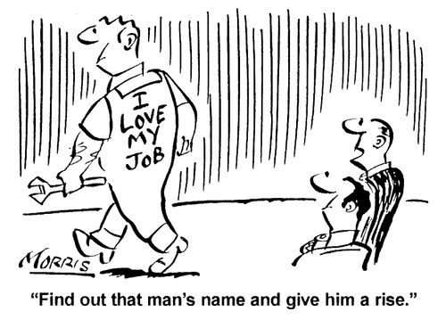 Find out that man's name and give him a rise.