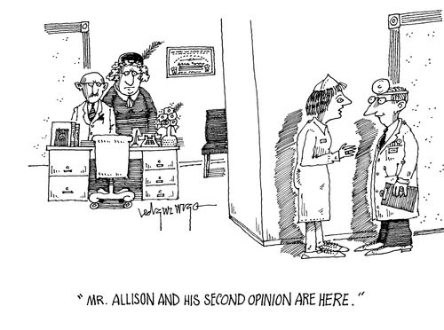 'Mr Allison and his second opinion are here.'