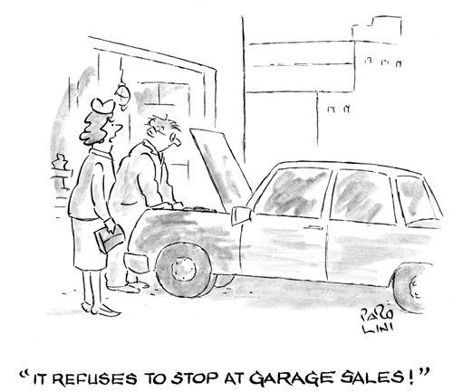 'It refuses to stop at garage sales!'