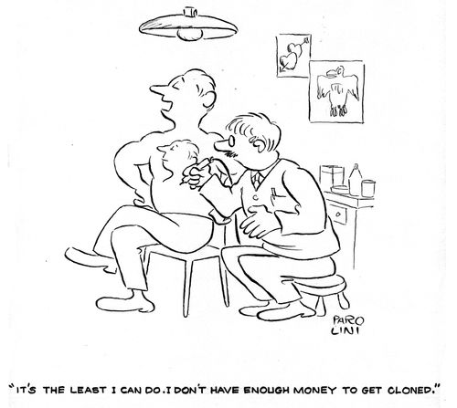 'It's the least I can do. I don't have enough money to get cloned.'