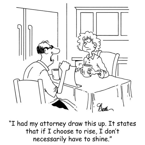 'I had my attorney draw this up. It states that if I choose to rise, I don't necessarily have to shine.'