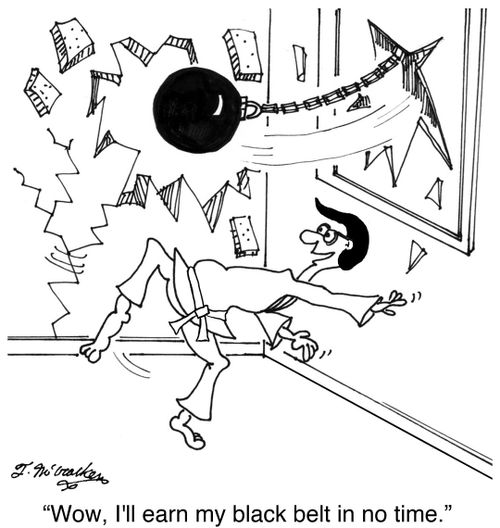 'Wow, I'll earn my black belt in no time.'