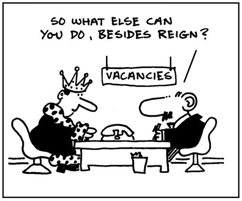 'So what else can you do, besides reign?'