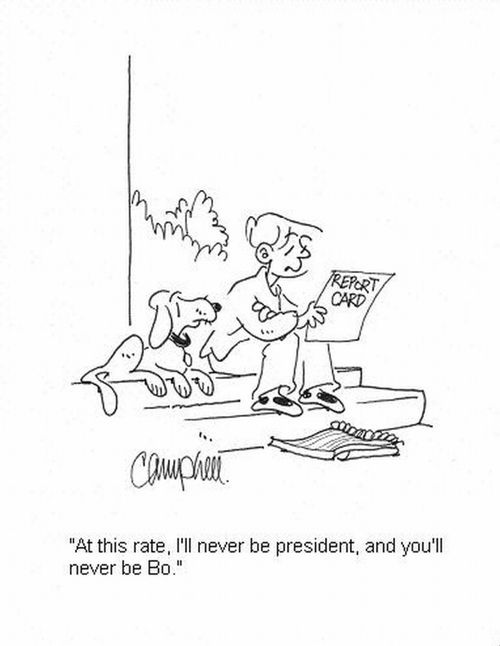 'At this rate, I'll never be president, and you'll never be Bo.'