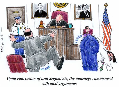 'Upon conclusion of oral arguments, the attorneys commenced with anal arguments.'