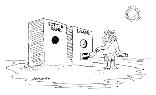 Bottle bank giving loans to a man on a desert island.
