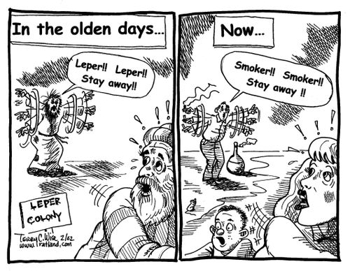 In the olden days - smoking compared to leprosy.