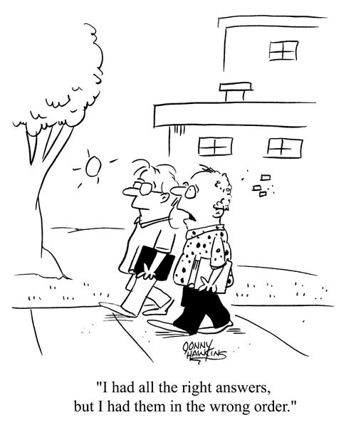 "I had all the right answers, but I had them in the wrong order."