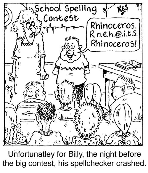 Unfortunately for Billy, the night before the big contest, his spell checker crashed