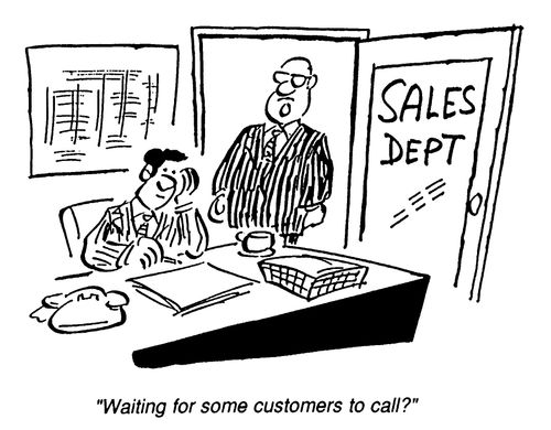 "Waiting for some customers to call?"