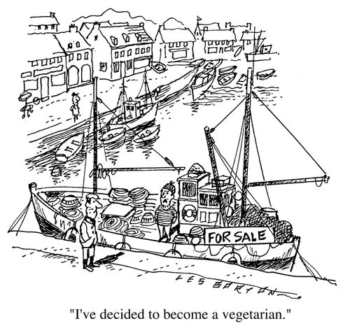Fisherman, "I've decided to become a vegetarian."