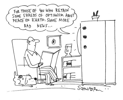 'For those of you who retain some shreds of optimism about peace on earth, some more bad news...'