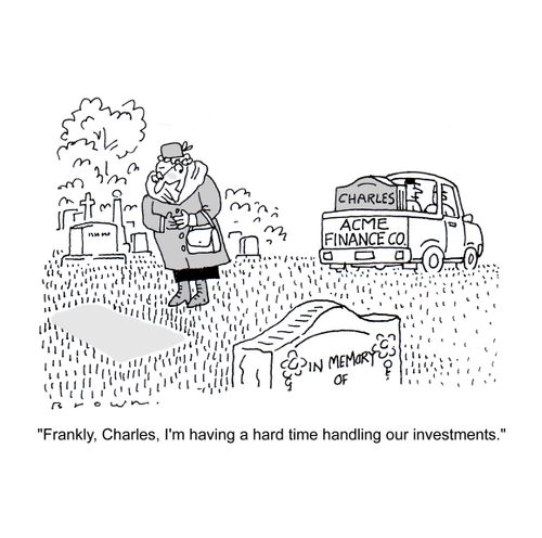 'Frankly, Charles, I'm having a hard time handling our investments'.