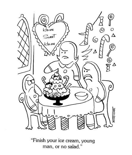 'Finish your ice cream, young man, or no salad.'