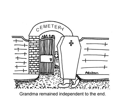Grandma remained independent to the end.