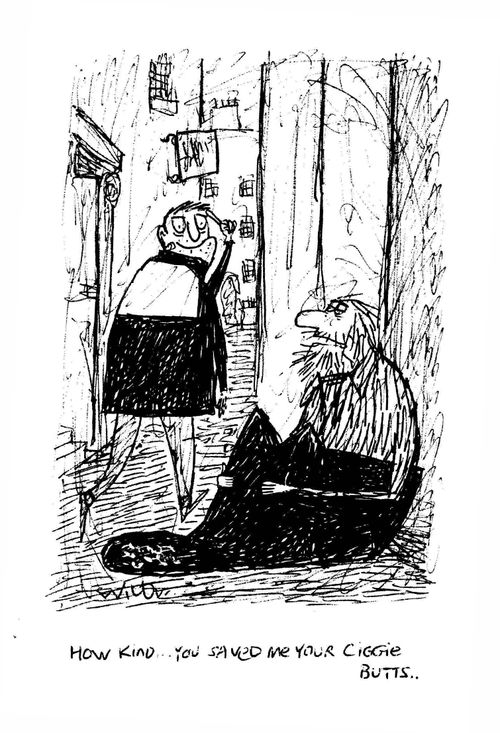 'How kind...you saved me your ciggie butts.'