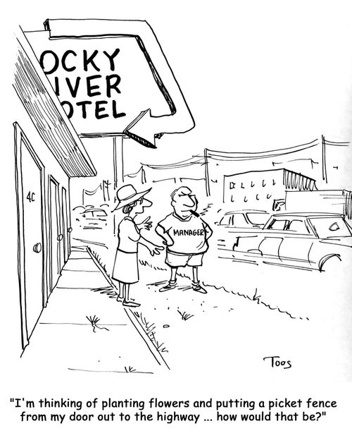 'I'm thinking of planting flowers and putting a picket fence from my door out to the highway ... how would that be?'