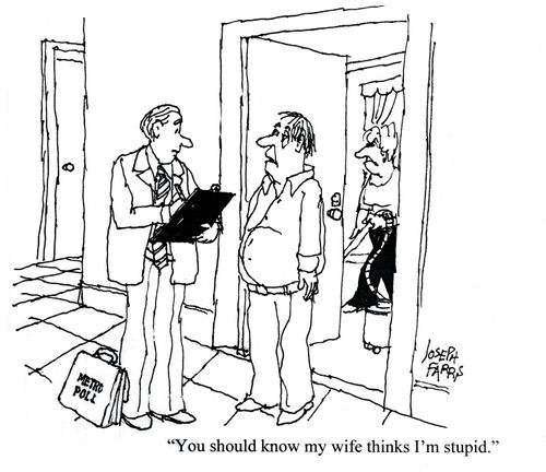 'you should know my wife thinks I'm stupid.'