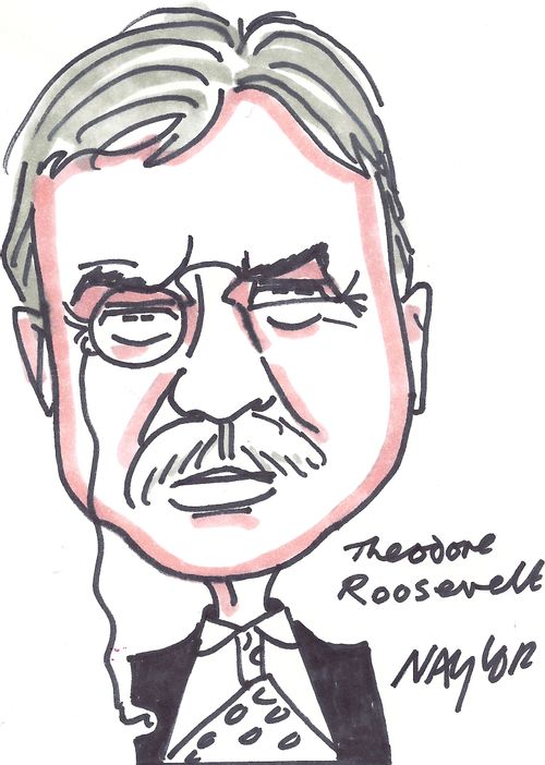 Theodore Roosevelt.