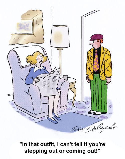 'In that outfit, I can't tell if you're stepping out or coming out!'