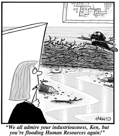 'We admire your industriousness, Ken, but you're flooding Human Resources again!'