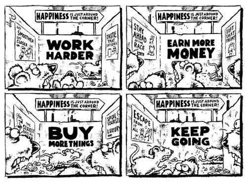 Rat race - happiness is just around the corner.
